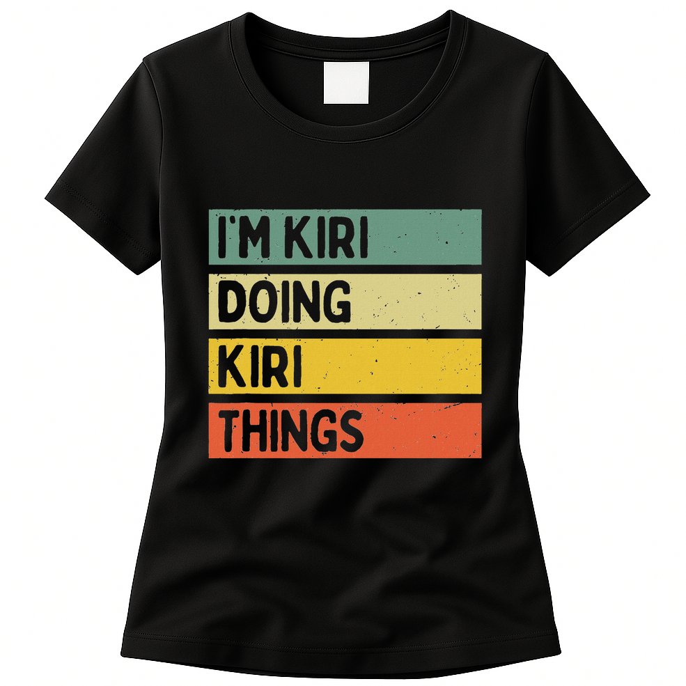 IM Kiri Doing Kiri Things Funny Personalized Quote Womens T-Shirt