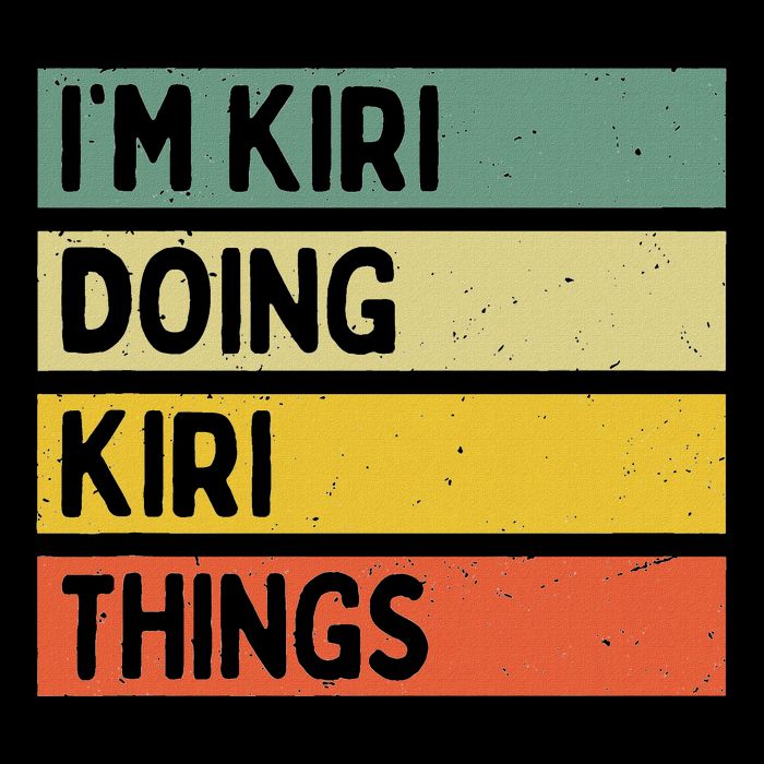 IM Kiri Doing Kiri Things Funny Personalized Quote Womens T-Shirt
