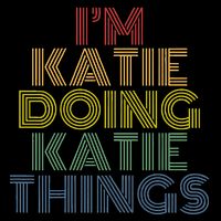 IM Katie Doing Katie Things Personalized Name Sweatshirt