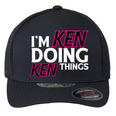 I'm Ken Doing Ken Things Funny First Name Ken Sarcastic Flexfit Unipanel Trucker Cap