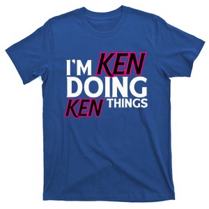 I'm Ken Doing Ken Things Funny First Name Ken Sarcastic T-Shirt