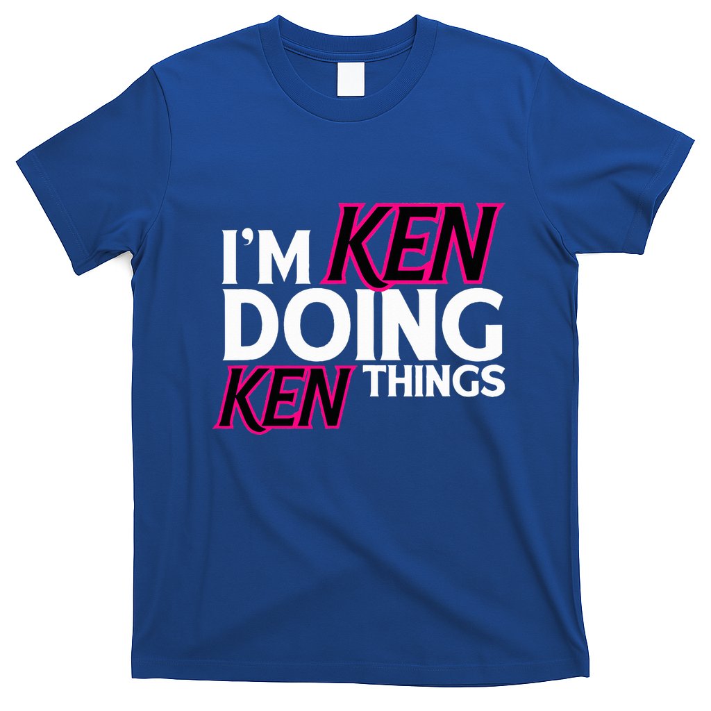 I'm Ken Doing Ken Things Funny First Name Ken Sarcastic T-Shirt