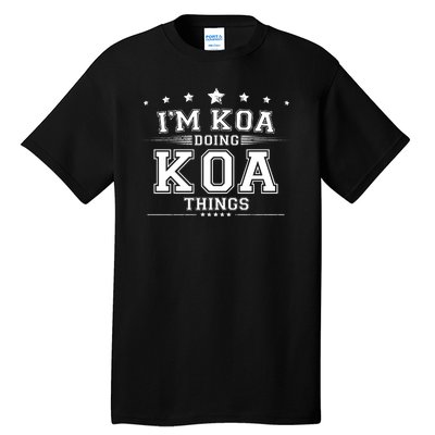 Im Koa Doing Koa Things Tall T-Shirt