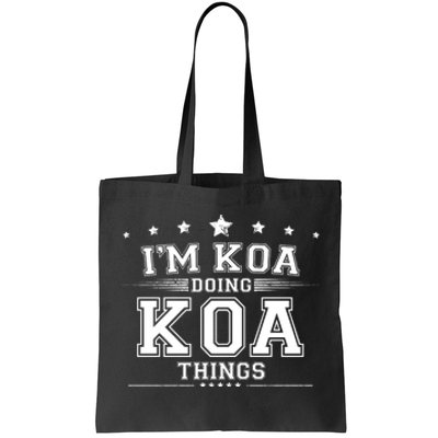 Im Koa Doing Koa Things Tote Bag