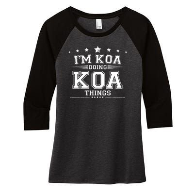 Im Koa Doing Koa Things Women's Tri-Blend 3/4-Sleeve Raglan Shirt