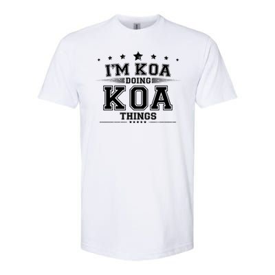 Im Koa Doing Koa Things Softstyle CVC T-Shirt