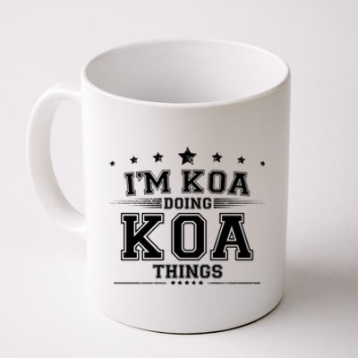 Im Koa Doing Koa Things Coffee Mug