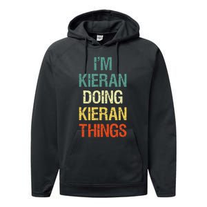 IM Kieran Doing Kieran Things Personalized First Name Gift Performance Fleece Hoodie