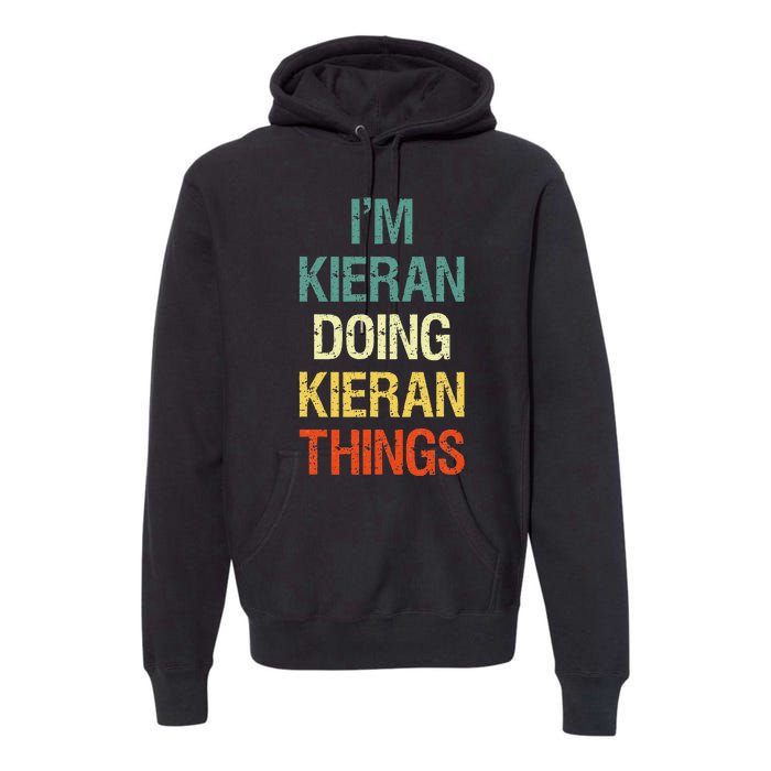 IM Kieran Doing Kieran Things Personalized First Name Gift Premium Hoodie