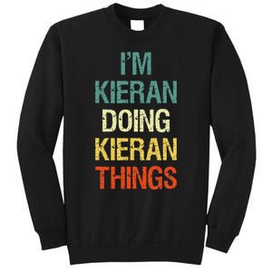 IM Kieran Doing Kieran Things Personalized First Name Gift Tall Sweatshirt