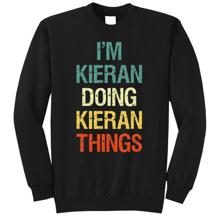 IM Kieran Doing Kieran Things Personalized First Name Gift Tall Sweatshirt