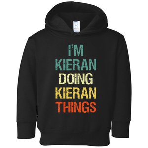 IM Kieran Doing Kieran Things Personalized First Name Gift Toddler Hoodie