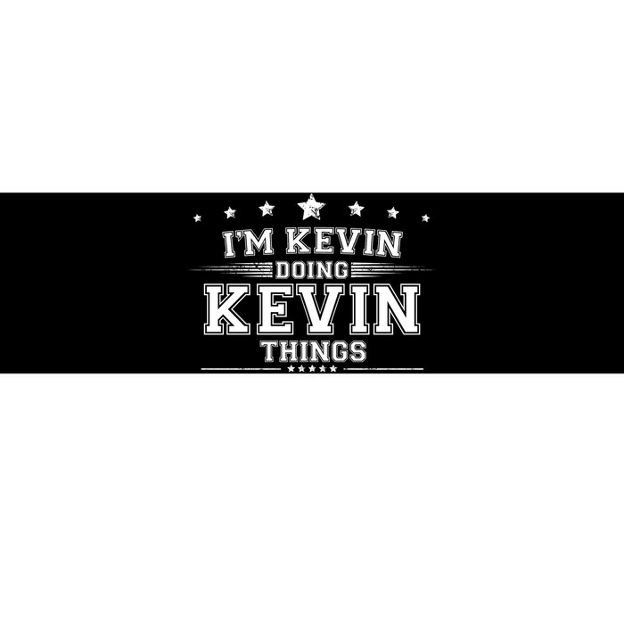 Im Kevin Doing Kevin Things Bumper Sticker