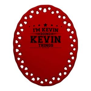 Im Kevin Doing Kevin Things Ceramic Oval Ornament