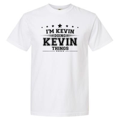 Im Kevin Doing Kevin Things Garment-Dyed Heavyweight T-Shirt