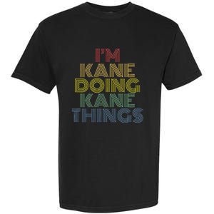 IM Kane Doing Kane Things Funny Personalized Name Garment-Dyed Heavyweight T-Shirt