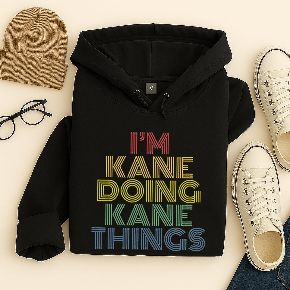 IM Kane Doing Kane Things Funny Personalized Name Hoodie