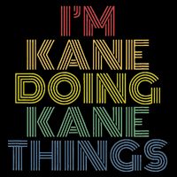 IM Kane Doing Kane Things Funny Personalized Name Hoodie
