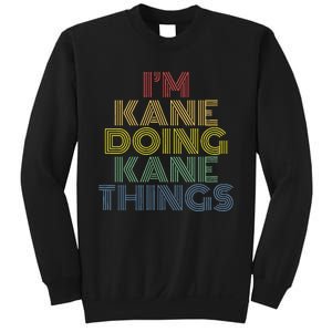 IM Kane Doing Kane Things Funny Personalized Name Sweatshirt