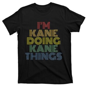 IM Kane Doing Kane Things Funny Personalized Name T-Shirt