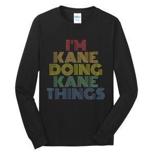 IM Kane Doing Kane Things Funny Personalized Name Tall Long Sleeve T-Shirt