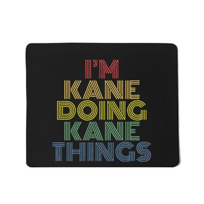 IM Kane Doing Kane Things Funny Personalized Name Mousepad