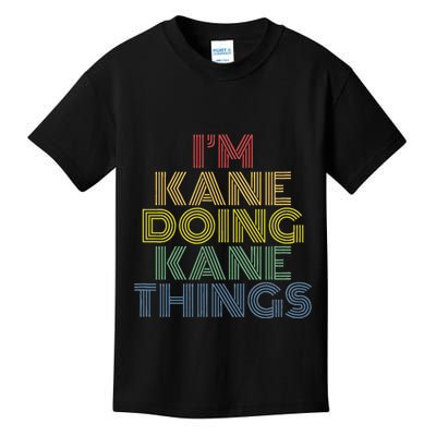 IM Kane Doing Kane Things Funny Personalized Name Kids T-Shirt