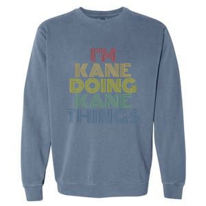 IM Kane Doing Kane Things Funny Personalized Name Garment-Dyed Sweatshirt