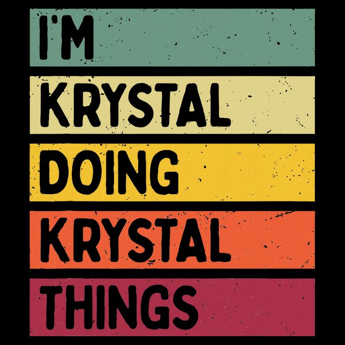 IM Krystal Doing Krystal Things Funny Personalized Quote Premium T-Shirt