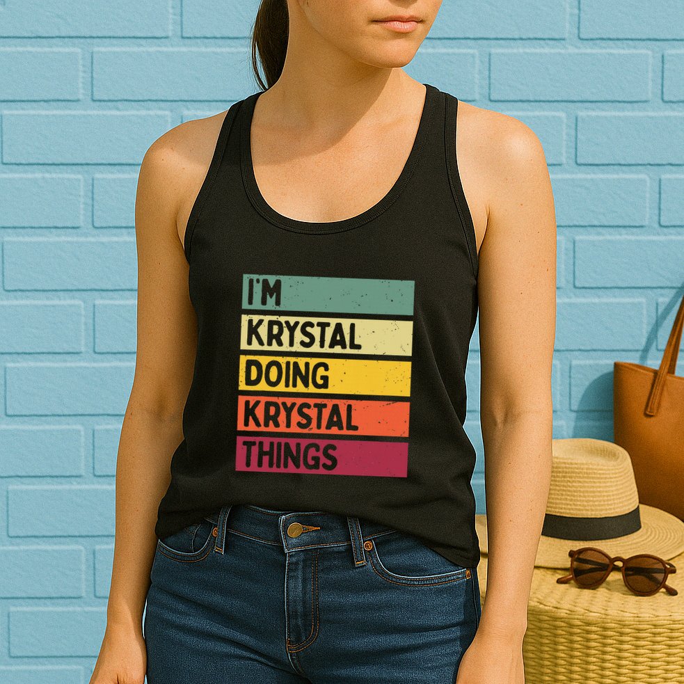 IM Krystal Doing Krystal Things Funny Personalized Quote Womens Tank Top