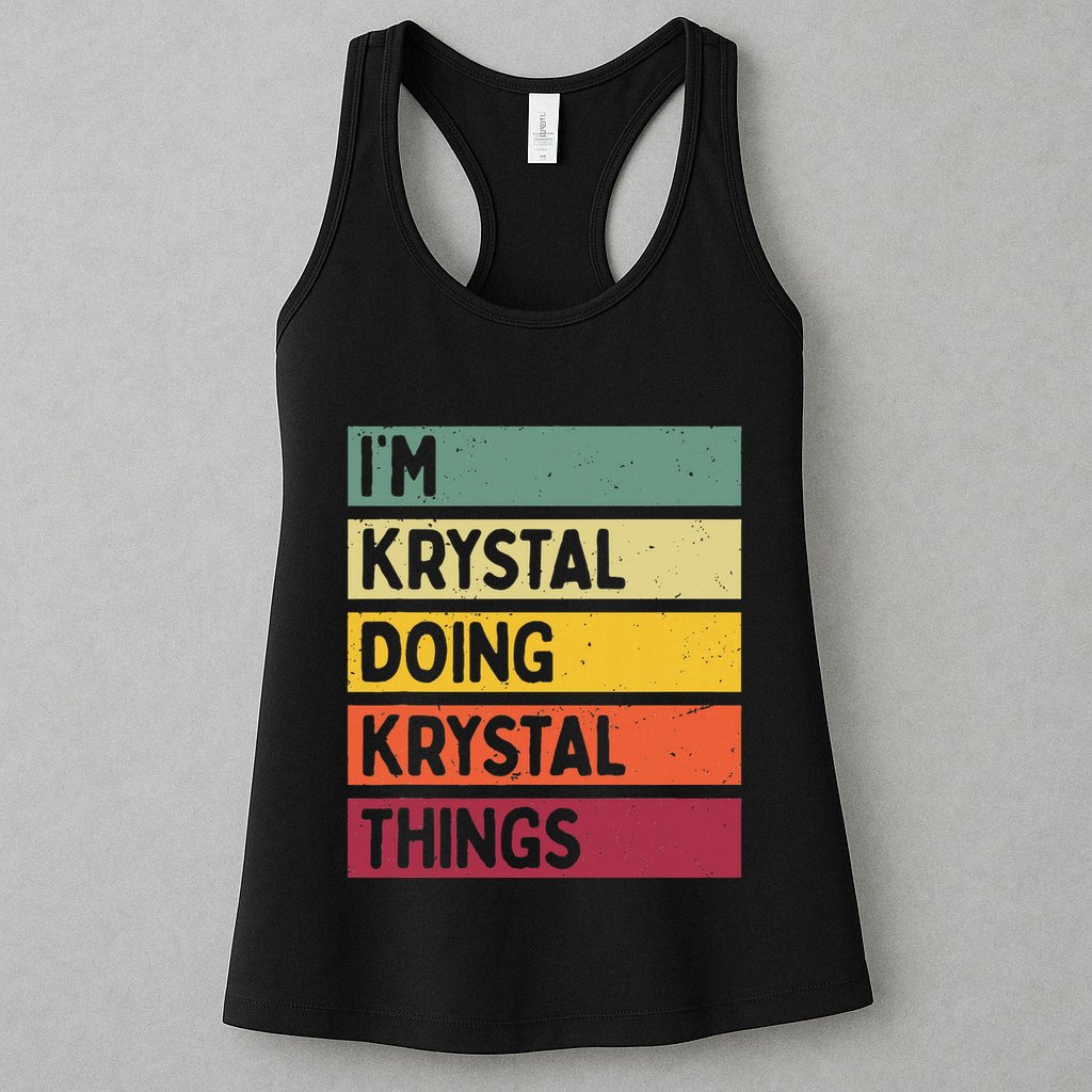 IM Krystal Doing Krystal Things Funny Personalized Quote Womens Tank Top