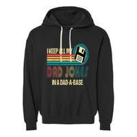 I Keep Dad Jokes In A Dad A Base Funny Fathers Day Garment-Dyed Fleece Hoodie