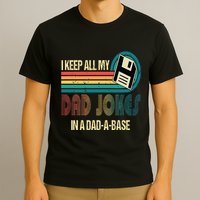 I Keep Dad Jokes In A Dad A Base Funny Fathers Day T-Shirt