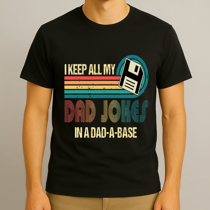I Keep Dad Jokes In A Dad A Base Funny Fathers Day T-Shirt