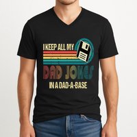I Keep Dad Jokes In A Dad A Base Funny Fathers Day V-Neck T-Shirt