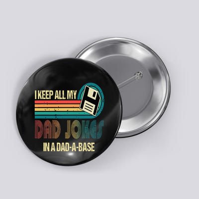 I Keep Dad Jokes In A Dad A Base Funny Fathers Day Button