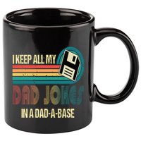 I Keep Dad Jokes In A Dad A Base Funny Fathers Day 11oz C Handle Ceramic Mug