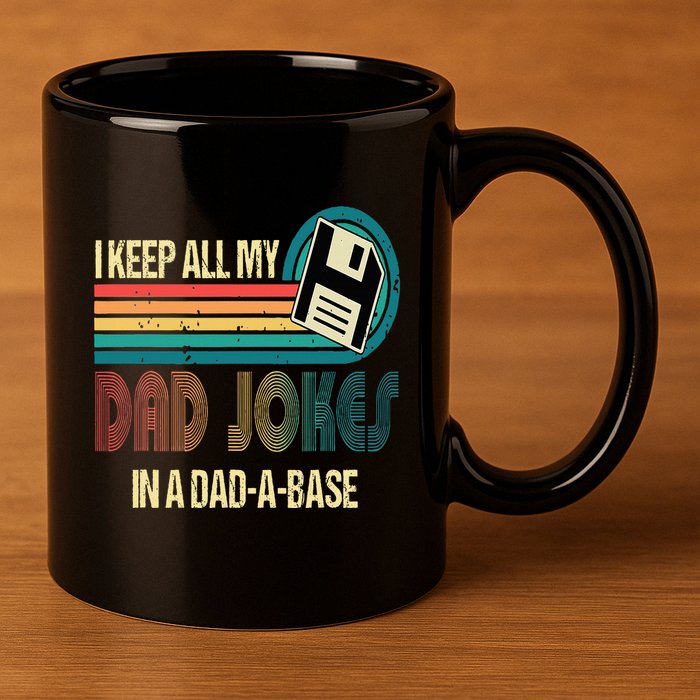 I Keep Dad Jokes In A Dad A Base Funny Fathers Day 11oz C Handle Ceramic Mug