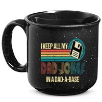 I Keep Dad Jokes In A Dad A Base Funny Fathers Day 15oz Campfire Ceramic Mug