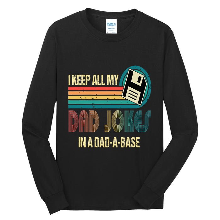 I Keep Dad Jokes In A Dad A Base Funny Fathers Day Tall Long Sleeve T-Shirt