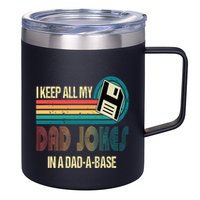 I Keep Dad Jokes In A Dad A Base Funny Fathers Day 12oz Stainless Steel Coffee Mug
