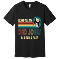 I Keep Dad Jokes In A Dad A Base Funny Fathers Day Premium T-Shirt