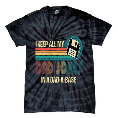 I Keep Dad Jokes In A Dad A Base Funny Fathers Day Tie-Dye T-Shirt