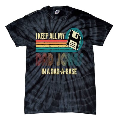 I Keep Dad Jokes In A Dad A Base Funny Fathers Day Tie-Dye T-Shirt