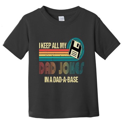 I Keep Dad Jokes In A Dad A Base Funny Fathers Day Toddler T-Shirt