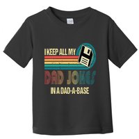 I Keep Dad Jokes In A Dad A Base Funny Fathers Day Toddler T-Shirt