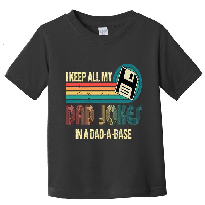 I Keep Dad Jokes In A Dad A Base Funny Fathers Day Toddler T-Shirt