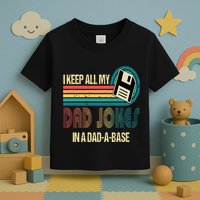 I Keep Dad Jokes In A Dad A Base Funny Fathers Day Toddler T-Shirt