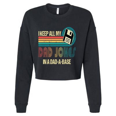 I Keep Dad Jokes In A Dad A Base Funny Fathers Day Cropped Pullover Crew