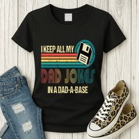 I Keep Dad Jokes In A Dad A Base Funny Fathers Day Womens T-Shirt